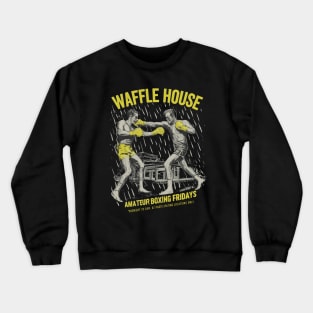 Amateur Boxing Night at Waffle House Crewneck Sweatshirt